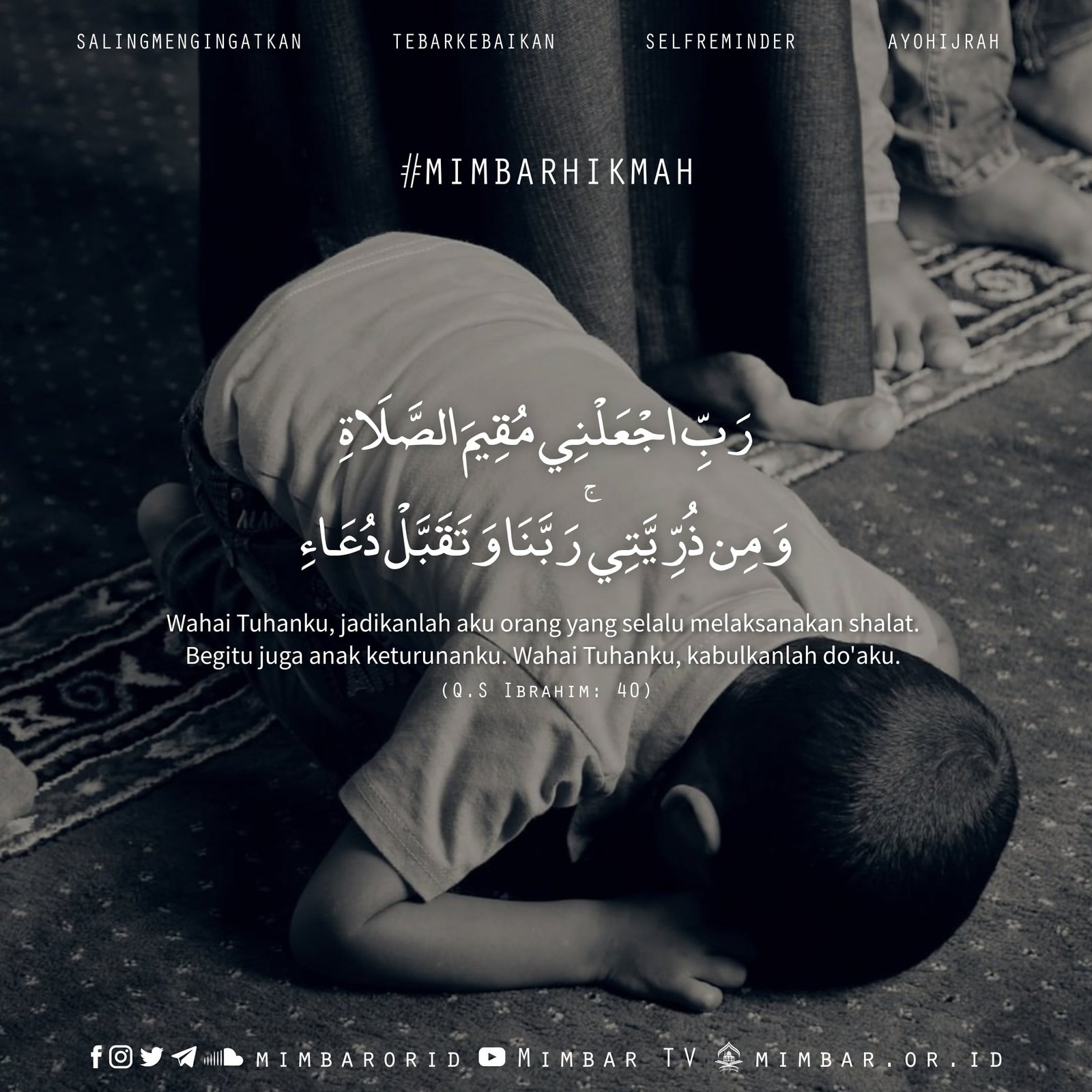 JADIKANLAH AKU ORANG YANG SELALU MELAKSANAKAN SHOLAT